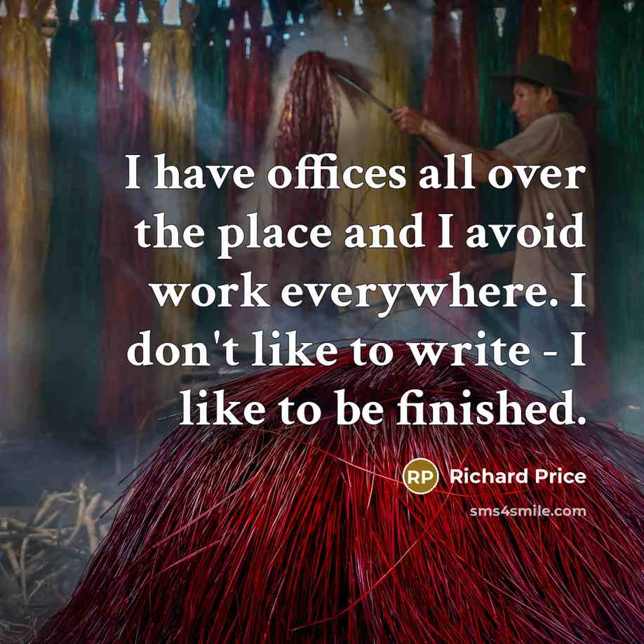 “I have offices all over the place and I avoid…” quote by Richard Price