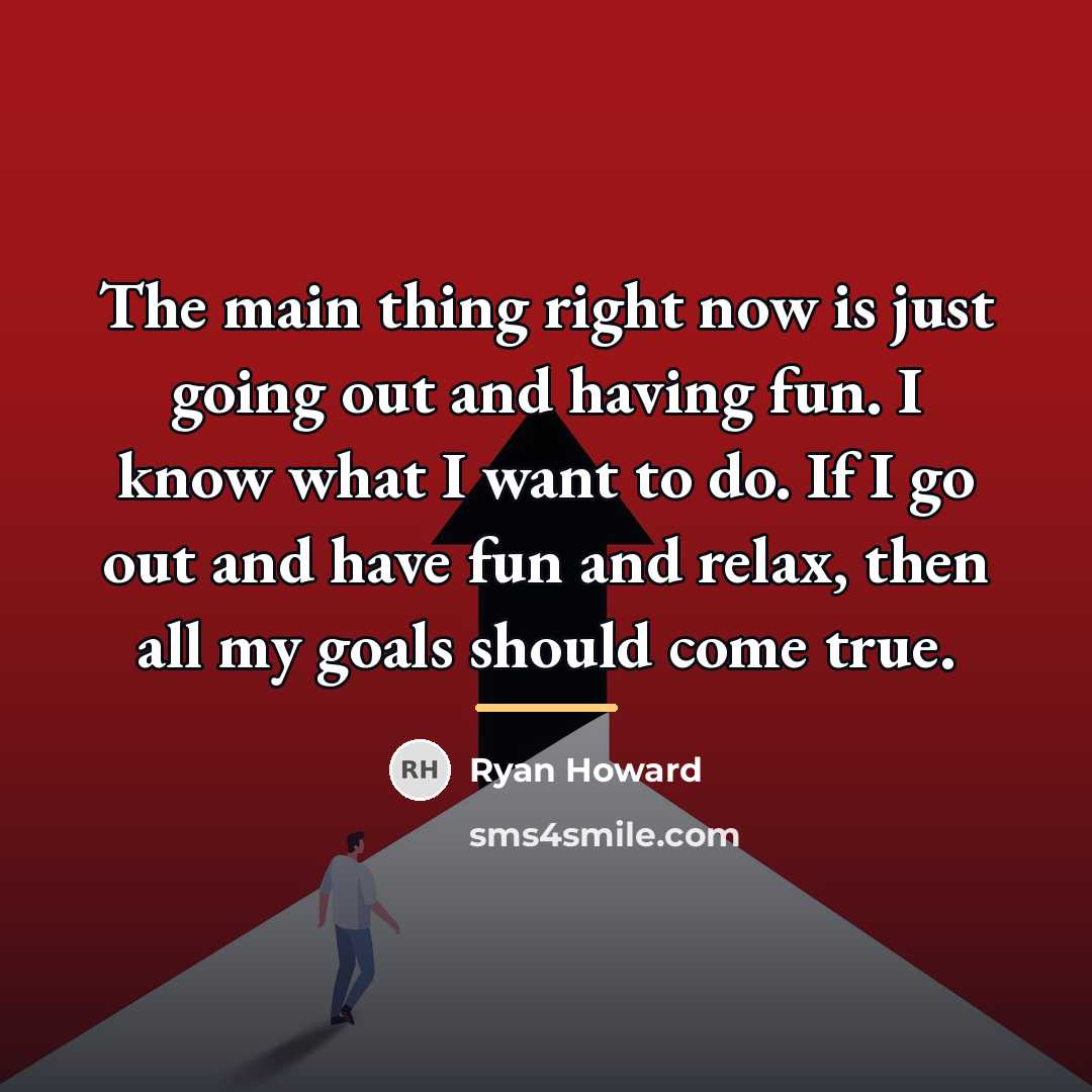 “The main thing right now is just going out and…” quote by Ryan Howard