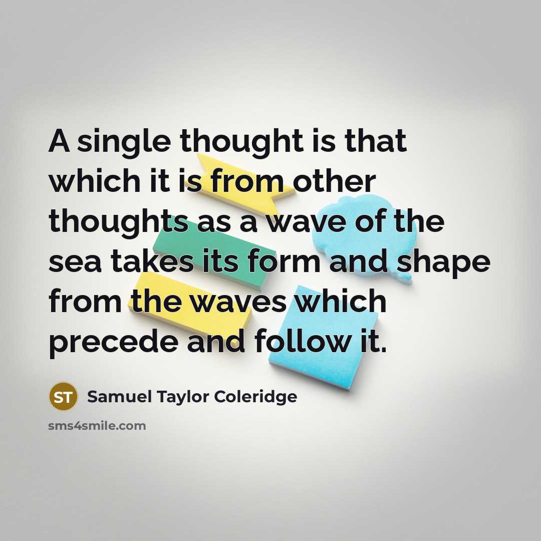 “A single thought is that which it is from other…” quote by Samuel Taylor Coleridge