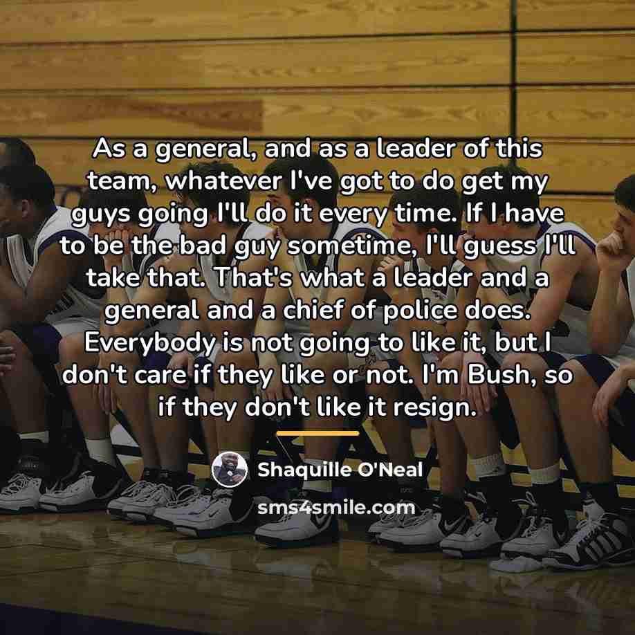 “As a general, and as a leader of this team,…” quote by Shaquille O'Neal