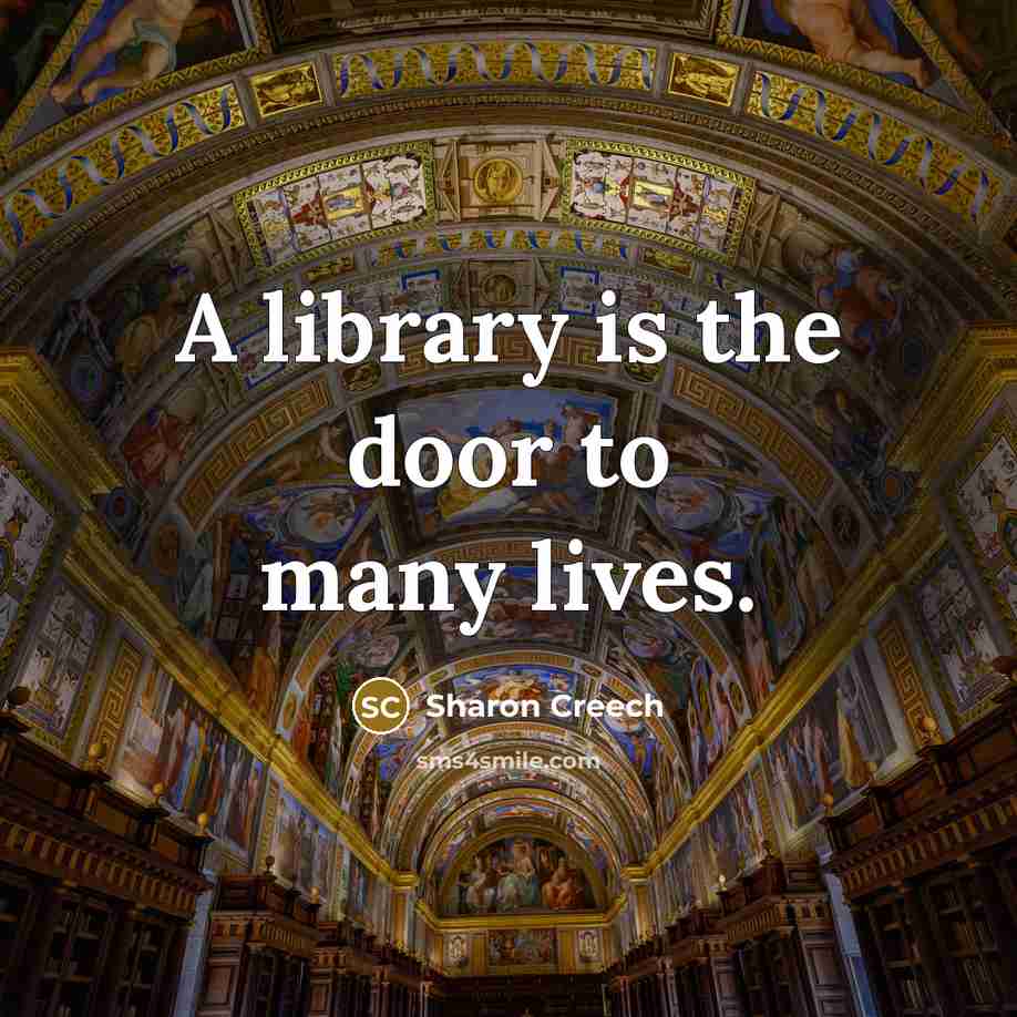 “A library is the door to many lives.…” quote by Sharon Creech