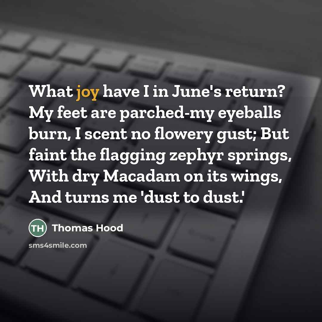 “What joy have I in June's return? My feet are…” quote by Thomas Hood