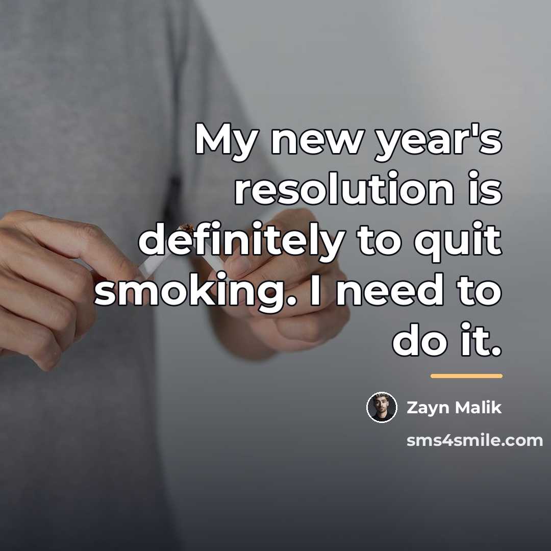 “My new year's resolution is definitely to quit smoking. I…” quote by Zayn Malik