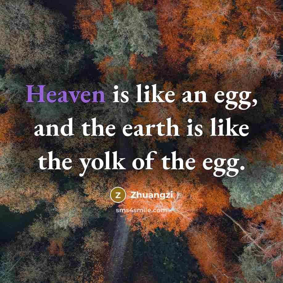 “Heaven is like an egg, and the earth is like…” quote by Zhuangzi