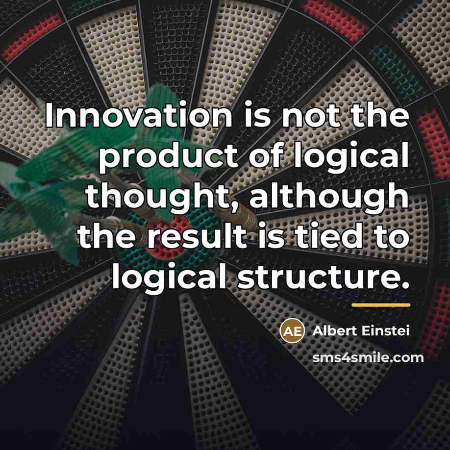 “Innovation is not the product of logical thought, although the…” quote by Albert Einstei