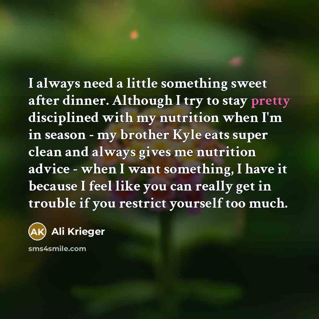 “I always need a little something sweet after dinner. Although…” quote by Ali Krieger