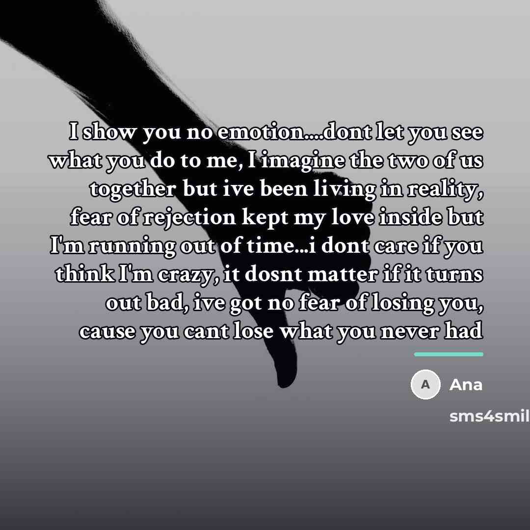 “I show you no emotion....dont let you see what you…” quote by Ana