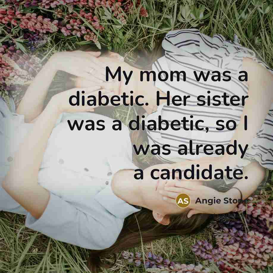 “My mom was a diabetic. Her sister was a diabetic,…” quote by Angie Stone