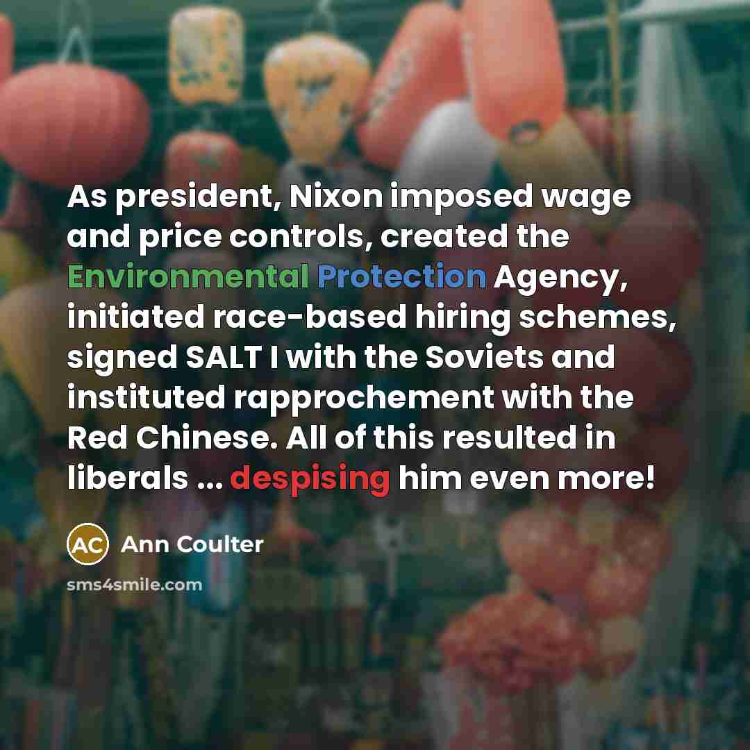 “As president, Nixon imposed wage and price controls, created the…” quote by Ann Coulter