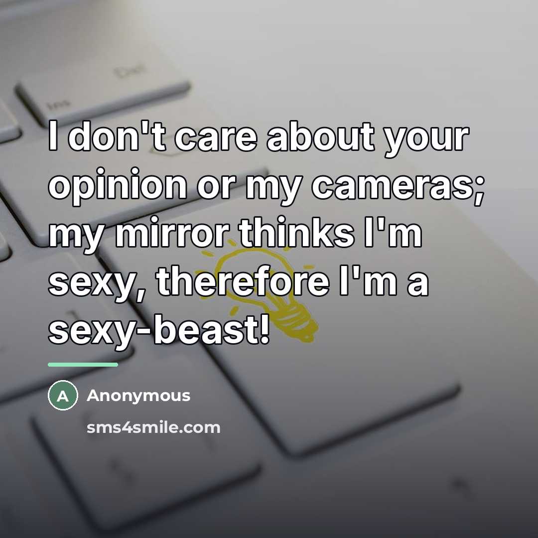 “I don't care about your opinion or my cameras; my…” quote by Anonymous