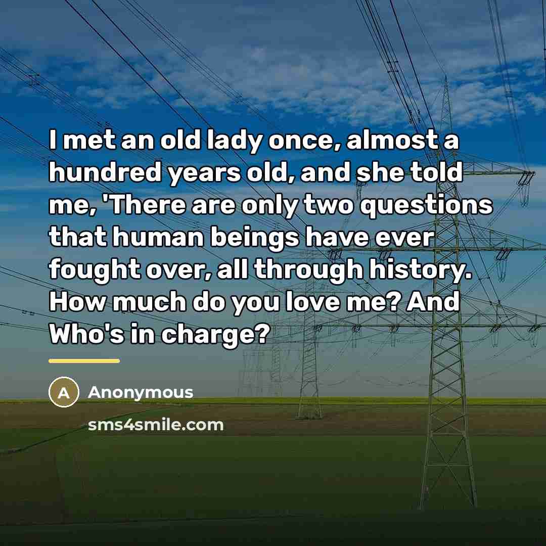 “I met an old lady once, almost a hundred years…” quote by Anonymous