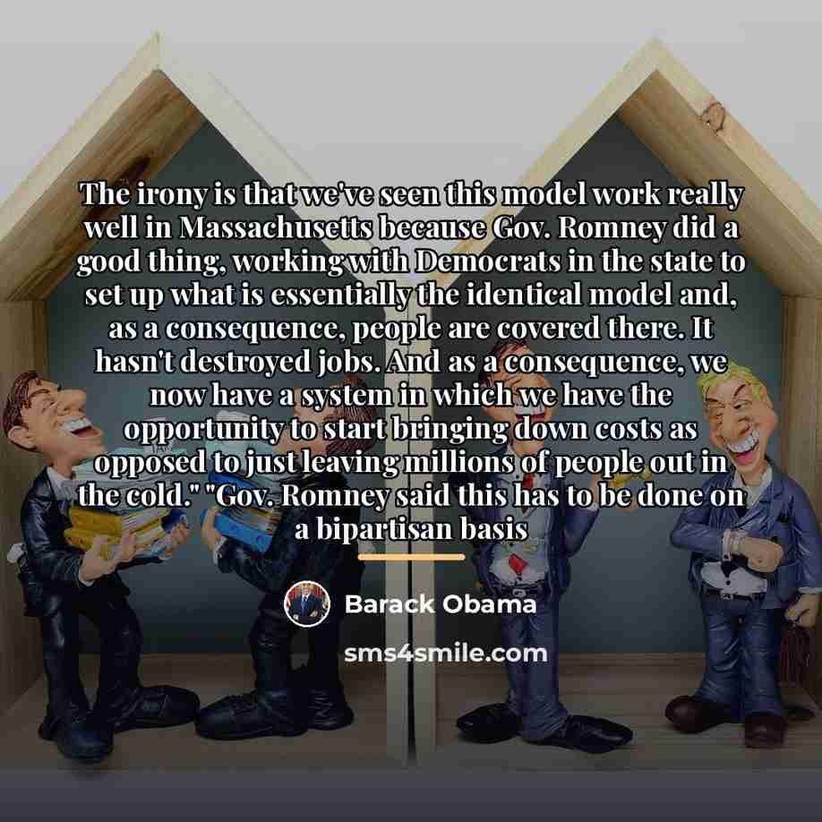 “The irony is that we've seen this model work really…” quote by Barack Obama