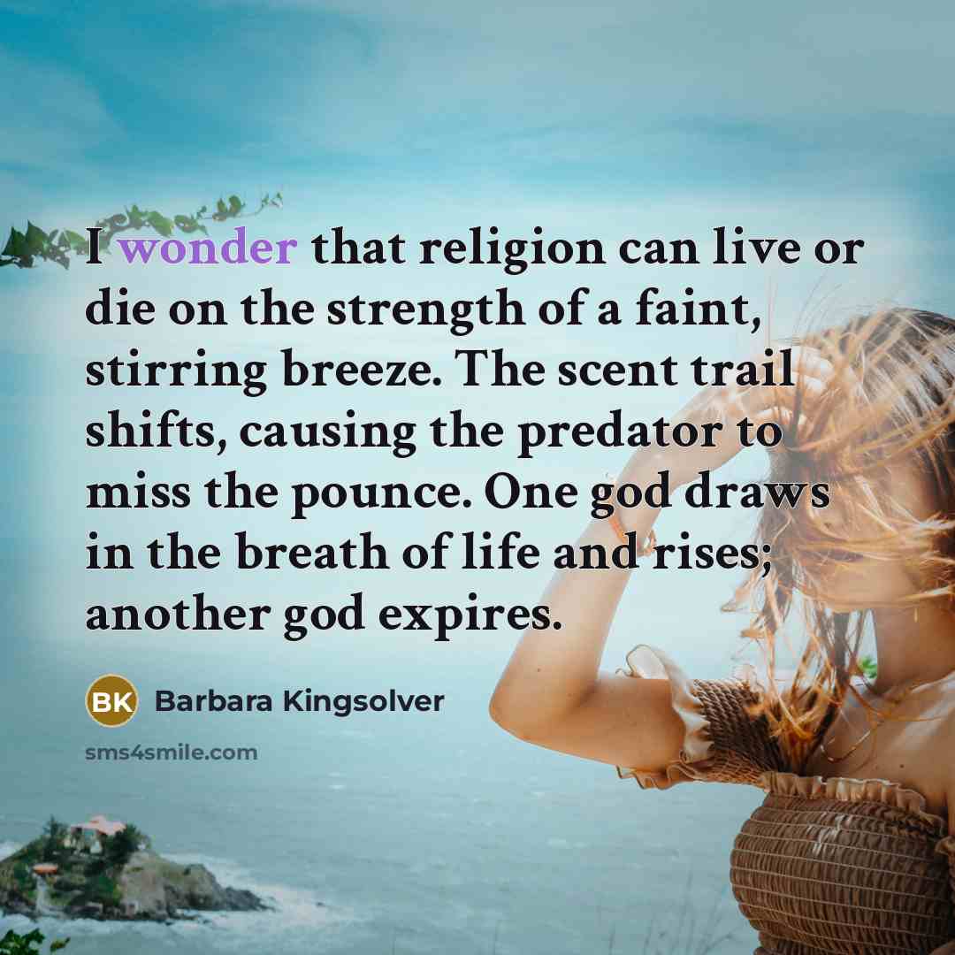 “I wonder that religion can live or die on the…” quote by Barbara Kingsolver