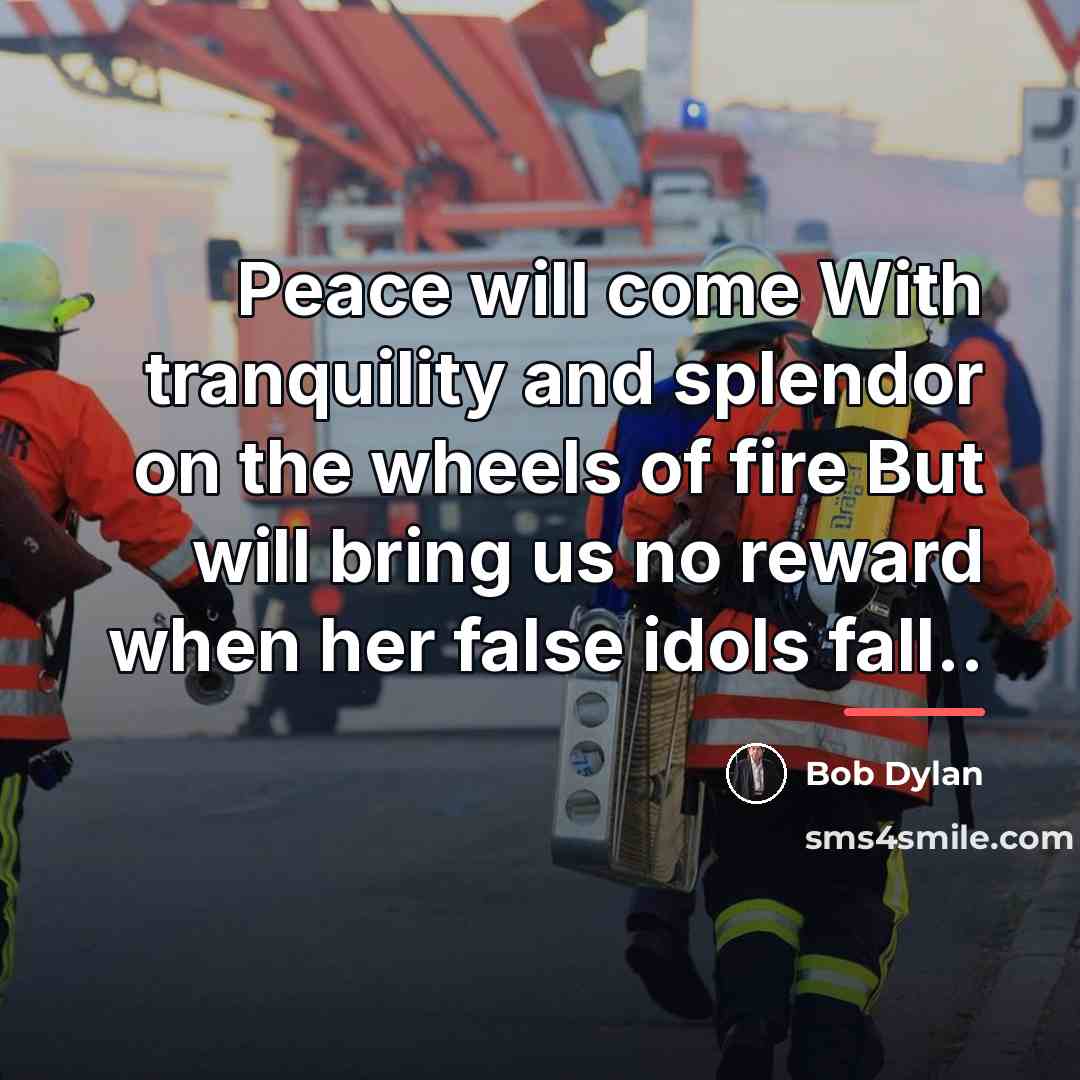 “Peace will come With tranquility and splendor on the wheels…” quote by Bob Dylan