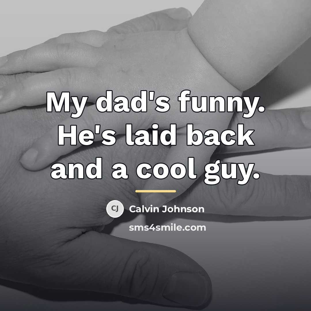 “My dad's funny. He's laid back and a cool guy.…” quote by Calvin Johnson