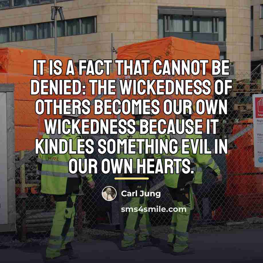 “It is a fact that cannot be denied: the wickedness…” quote by Carl Jung
