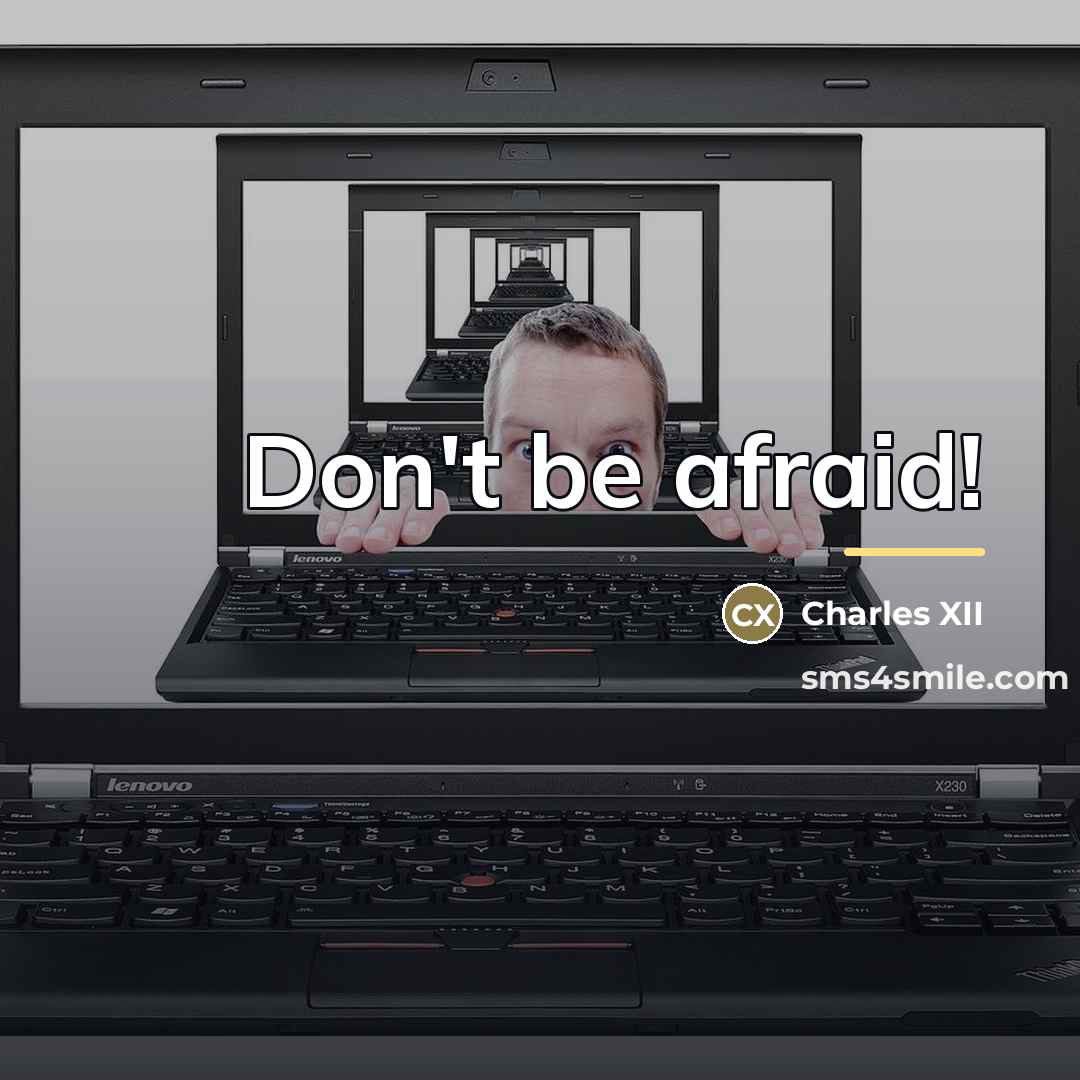 “Don't be afraid!…” quote by Anonymous