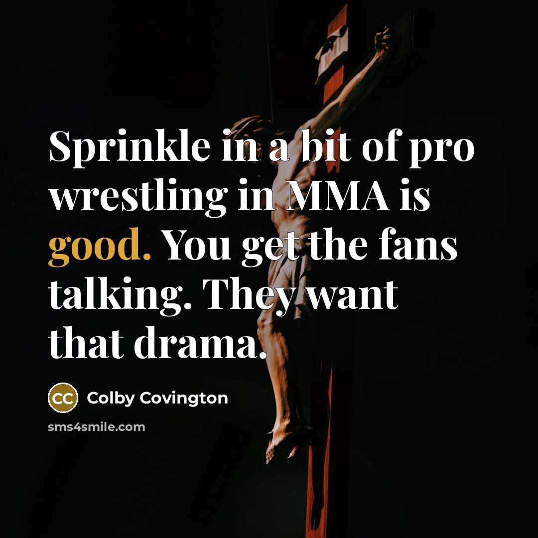 “Sprinkle in a bit of pro wrestling in MMA is…” quote by Colby Covington