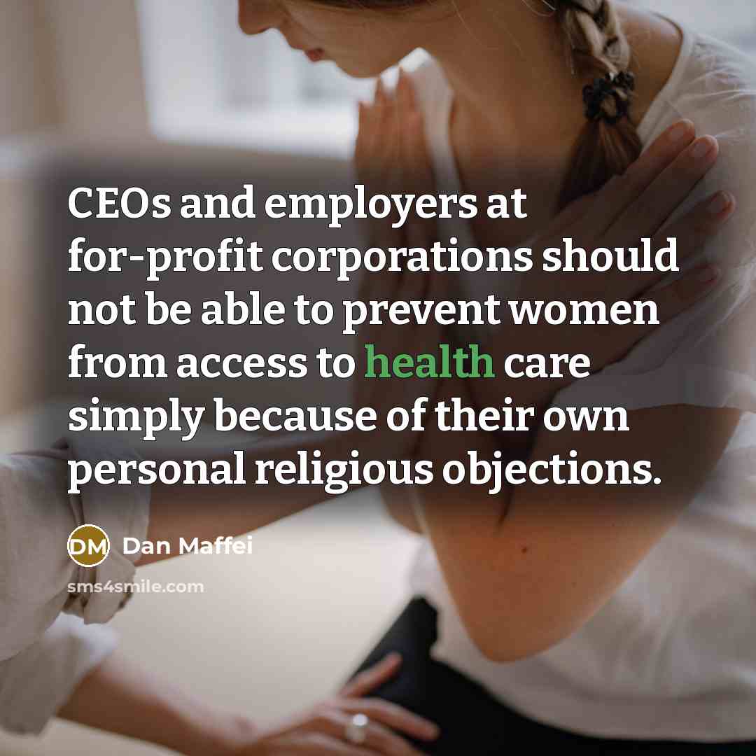 “CEOs and employers at for-profit corporations should not be able…” quote by Dan Maffei