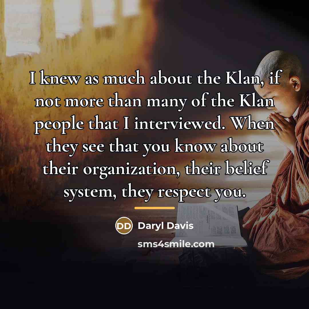“I knew as much about the Klan, if not more…” quote by Daryl Davis
