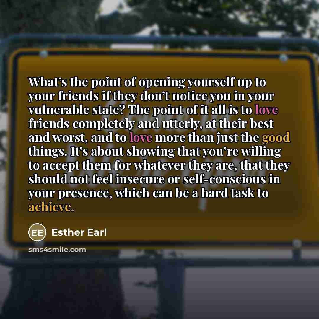 “What’s the point of opening yourself up to your friends…” quote by Esther Earl