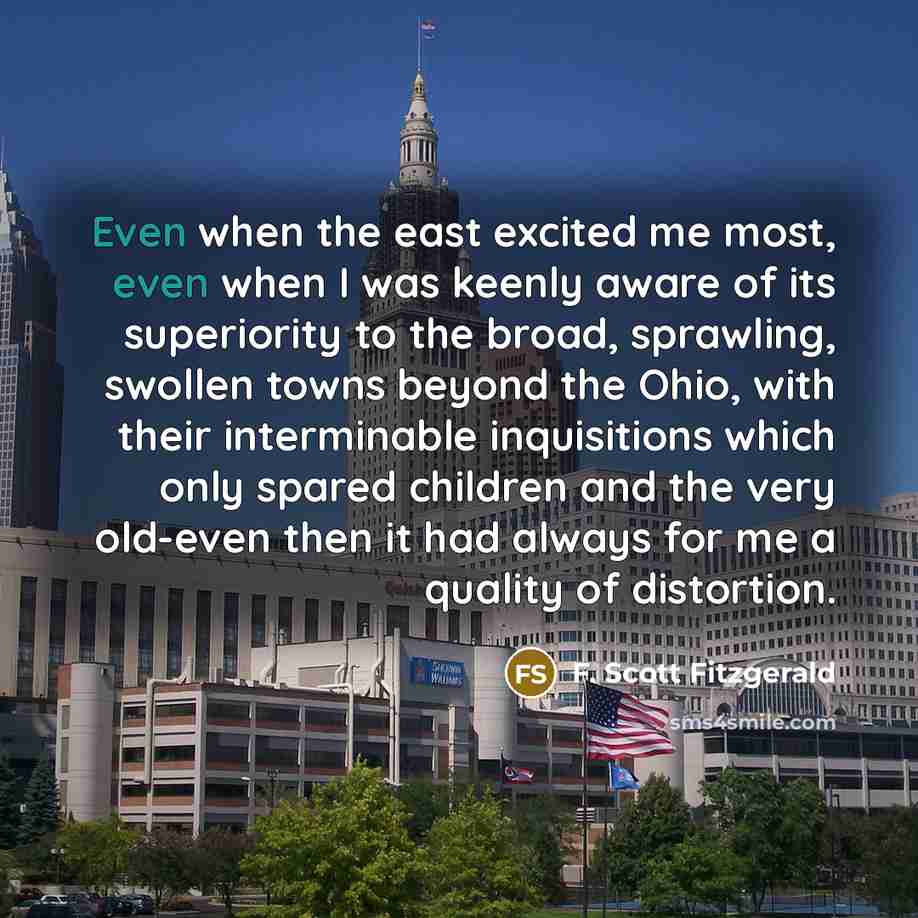 “Even when the east excited me most, even when I…” quote by F. Scott Fitzgerald