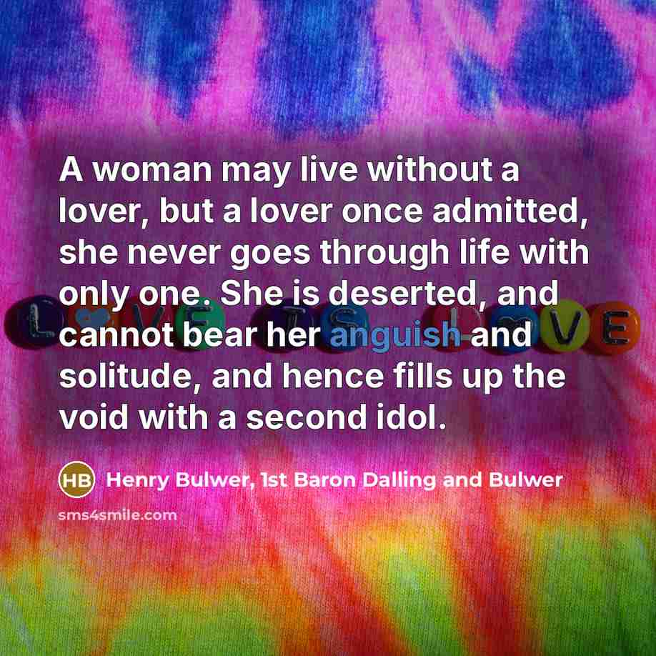 “A woman may live without a lover, but a lover…” quote by Henry Bulwer, 1st Baron Dalling and Bulwer