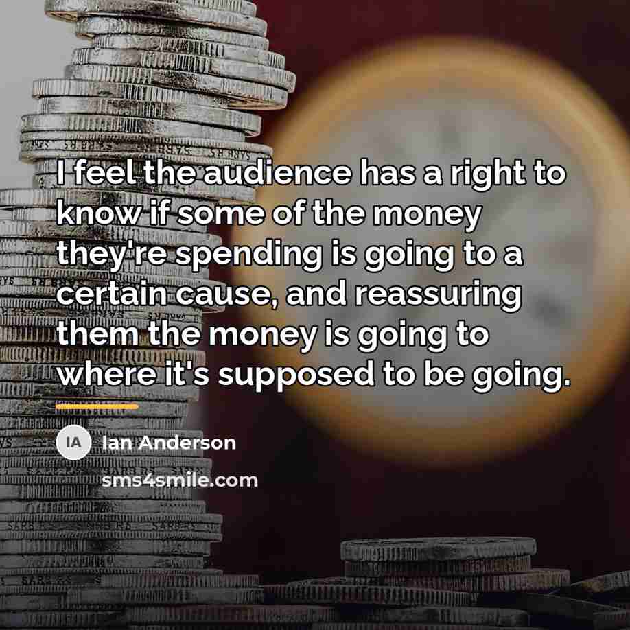 “I feel the audience has a right to know if…” quote by Ian Anderson