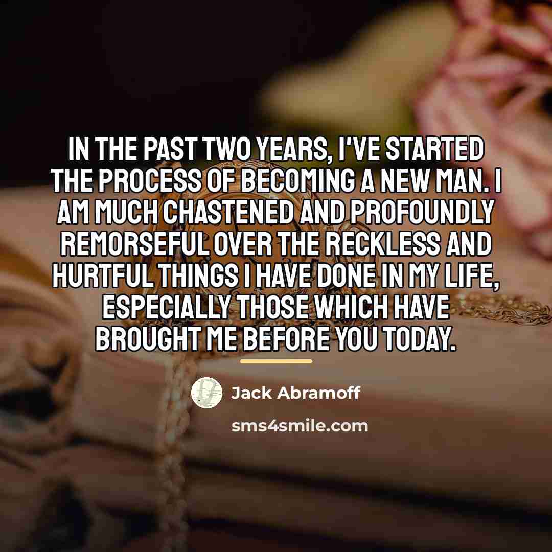 “In the past two years, I've started the process of…” quote by Jack Abramoff