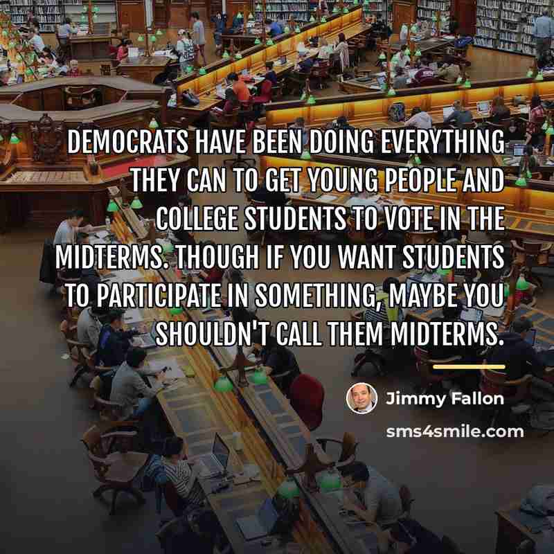 “Democrats have been doing everything they can to get young…” quote by Jimmy Fallon