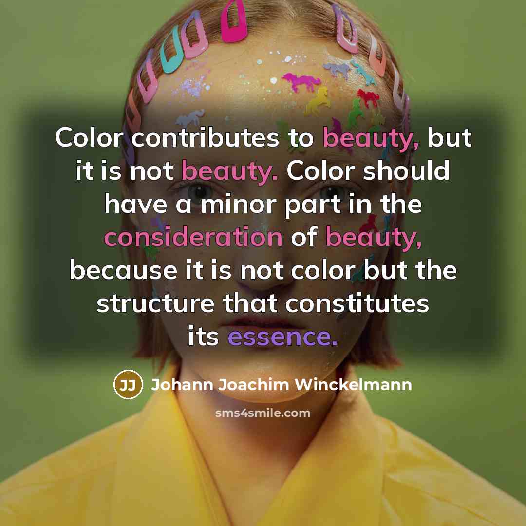 “Color contributes to beauty, but it is not beauty. Color…” quote by Johann Joachim Winckelmann