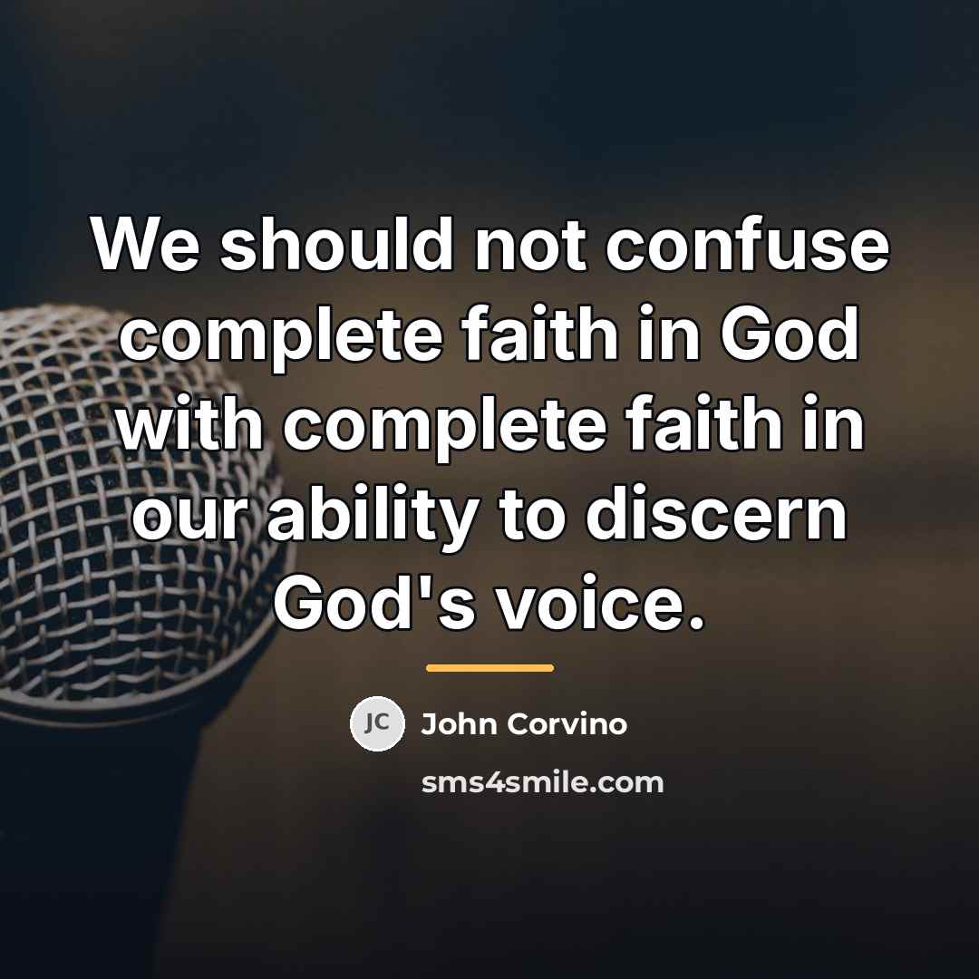 “We should not confuse complete faith in God with complete…” quote by John Corvino
