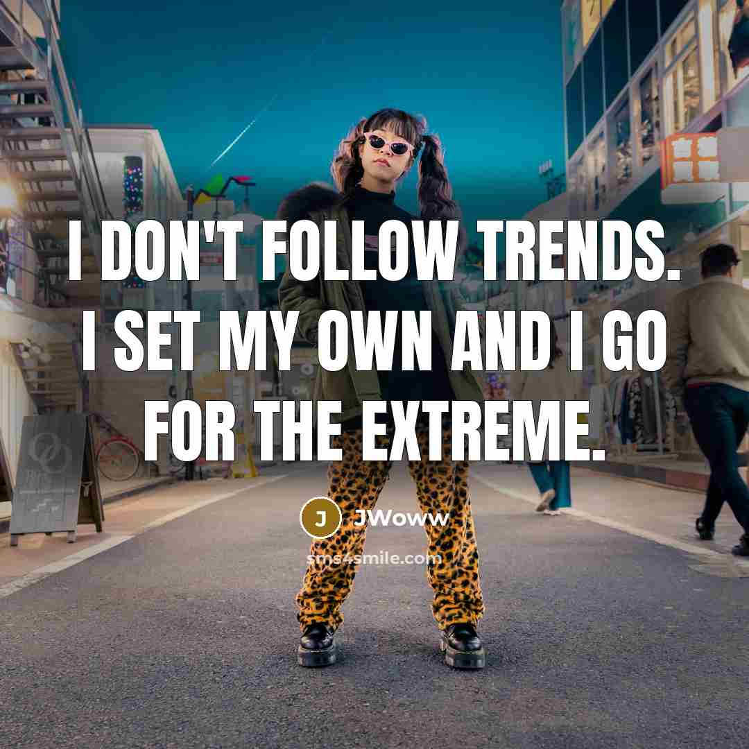 “I don't follow trends. I set my own and I…” quote by JWoww