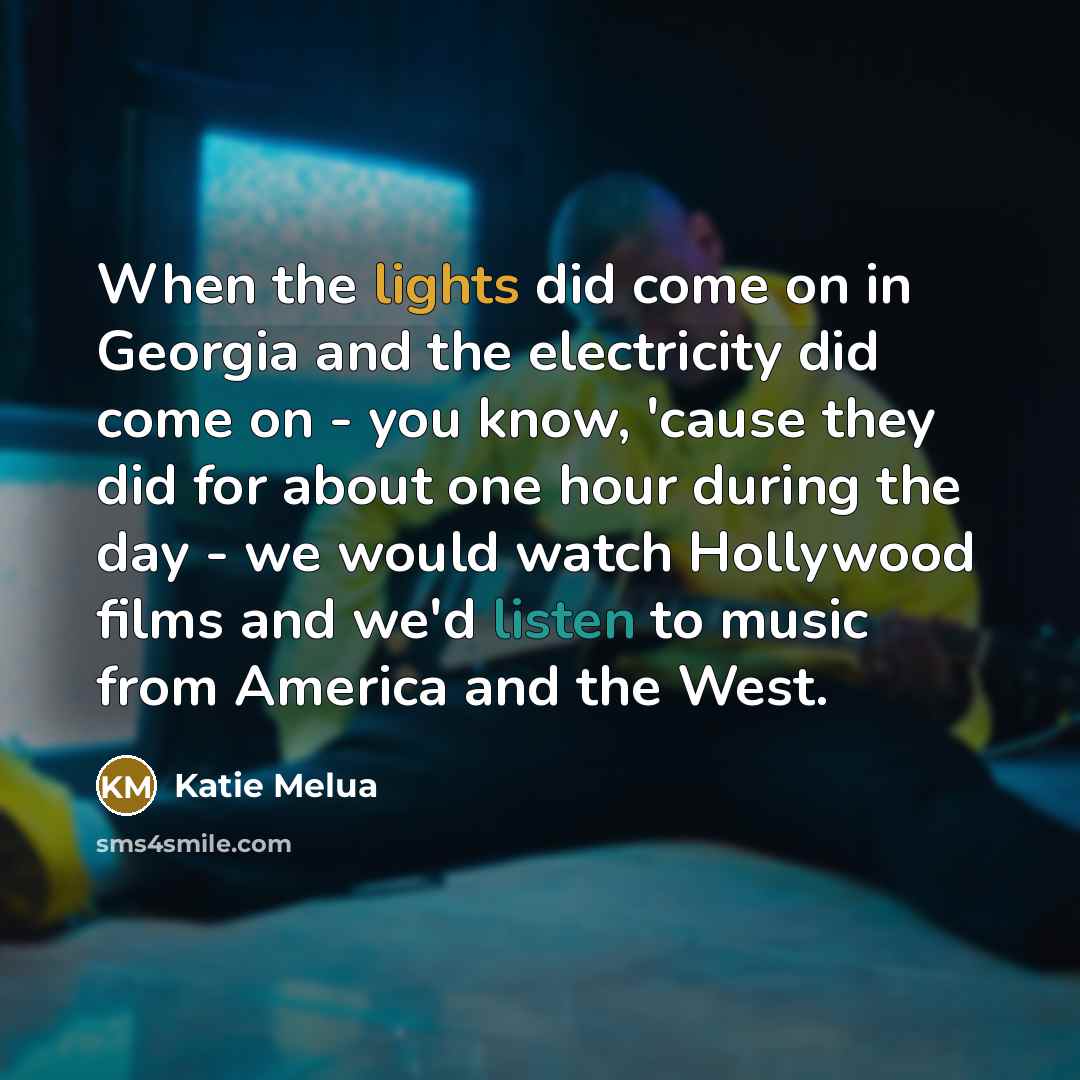 “When the lights did come on in Georgia and the…” quote by Katie Melua