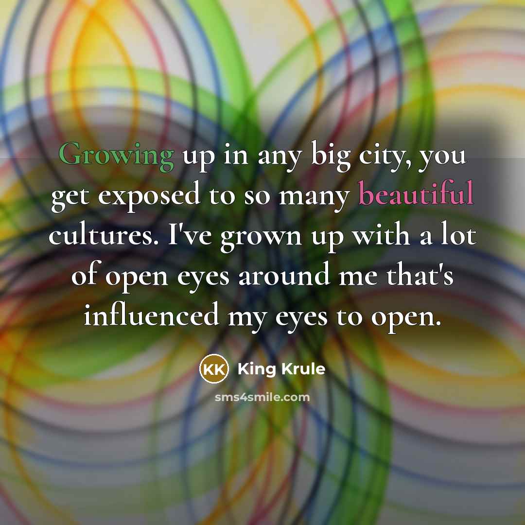 “Growing up in any big city, you get exposed to…” quote by King Krule