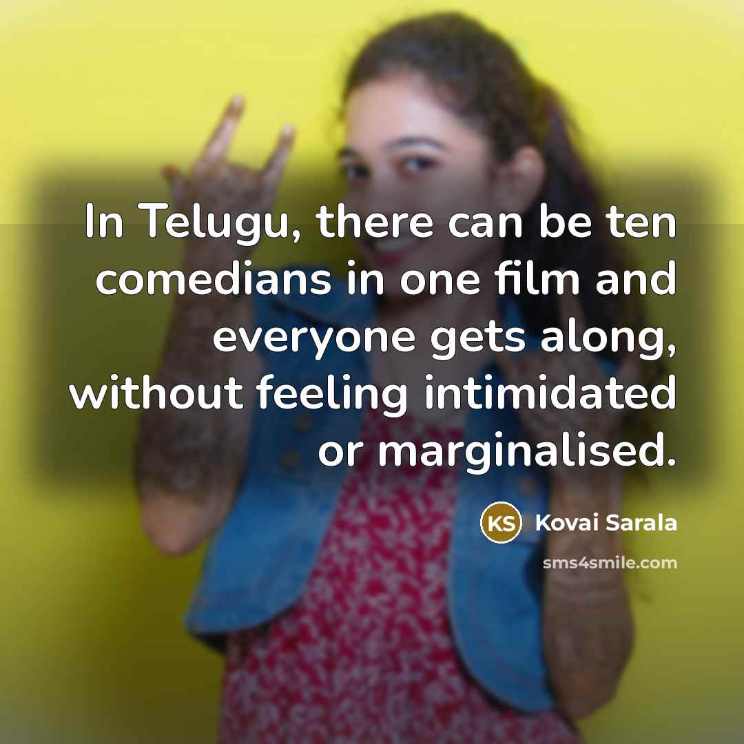 “In Telugu, there can be ten comedians in one film…” quote by Kovai Sarala