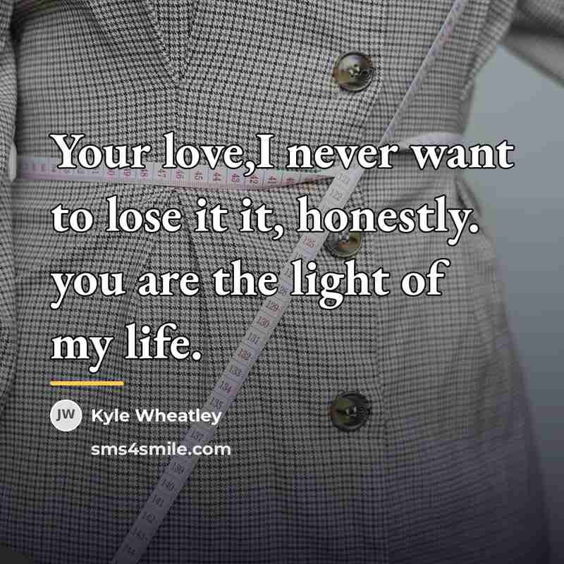 “Your love,I never want to lose it it, honestly. you…” quote by Kyle Wheatley