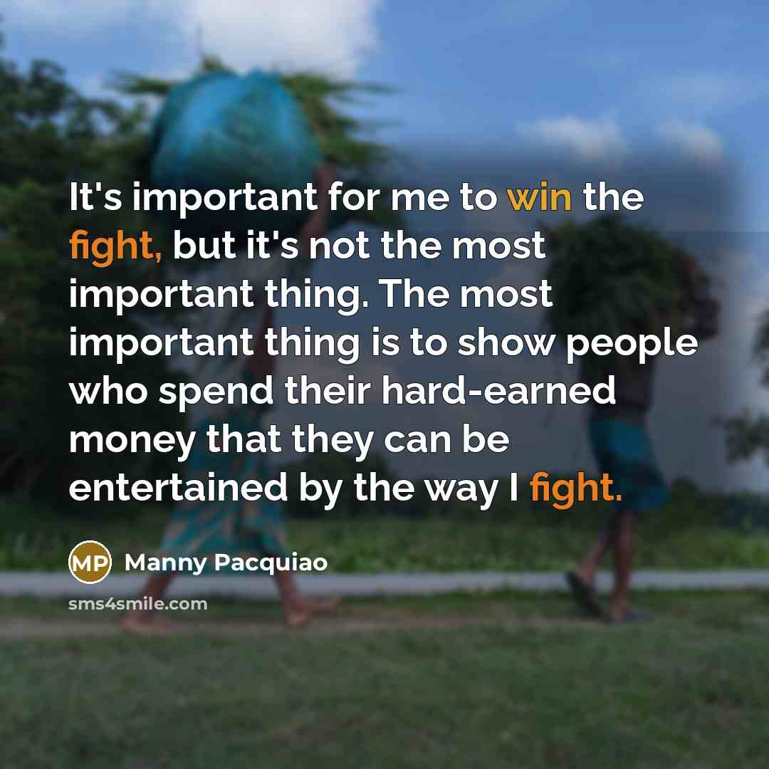 “It's important for me to win the fight, but it's…” quote by Manny Pacquiao