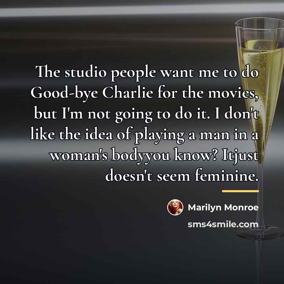 “The studio people want me to do Good-bye Charlie for…” quote by Marilyn Monroe