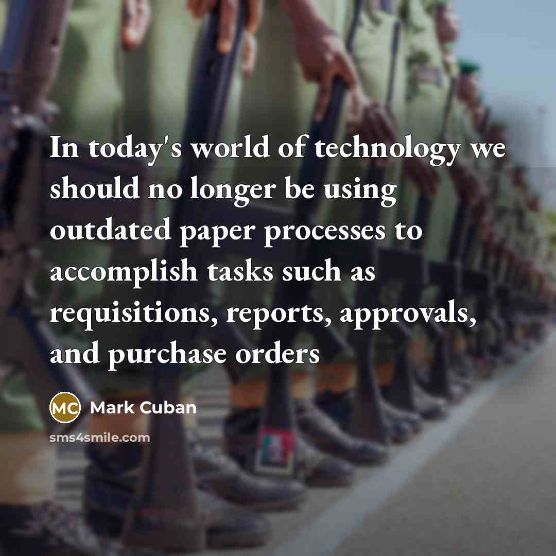 “In today's world of technology we should no longer be…” quote by Mark Cuban