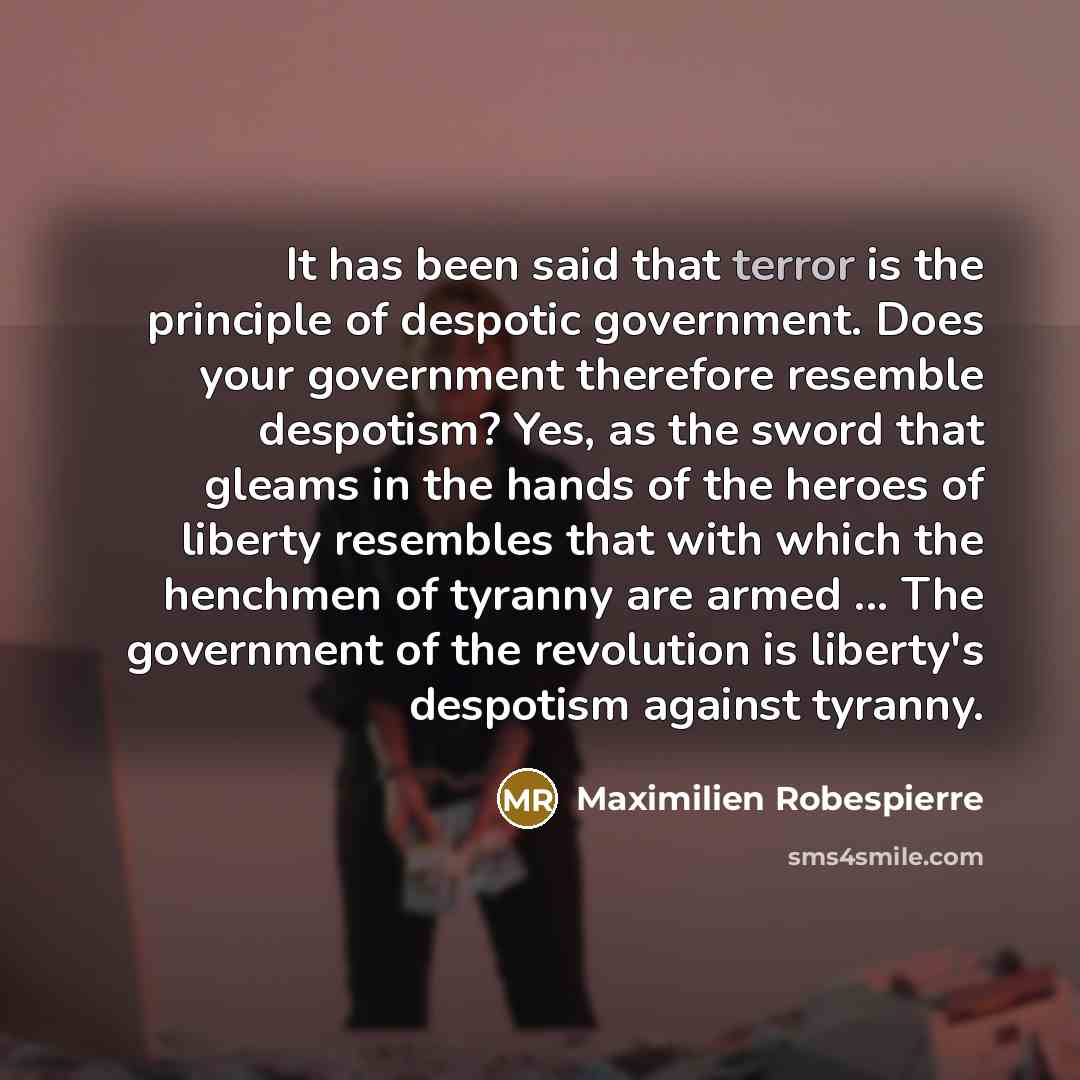 “It has been said that terror is the principle of…” quote by Maximilien Robespierre