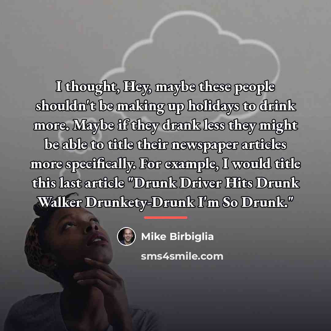 “I thought, Hey, maybe these people shouldn't be making up…” quote by Mike Birbiglia