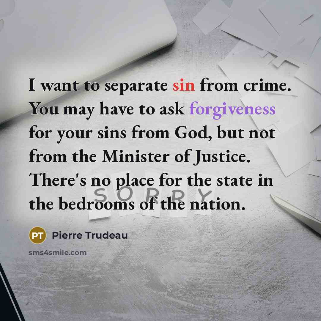 “I want to separate sin from crime. You may have…” quote by Pierre Trudeau