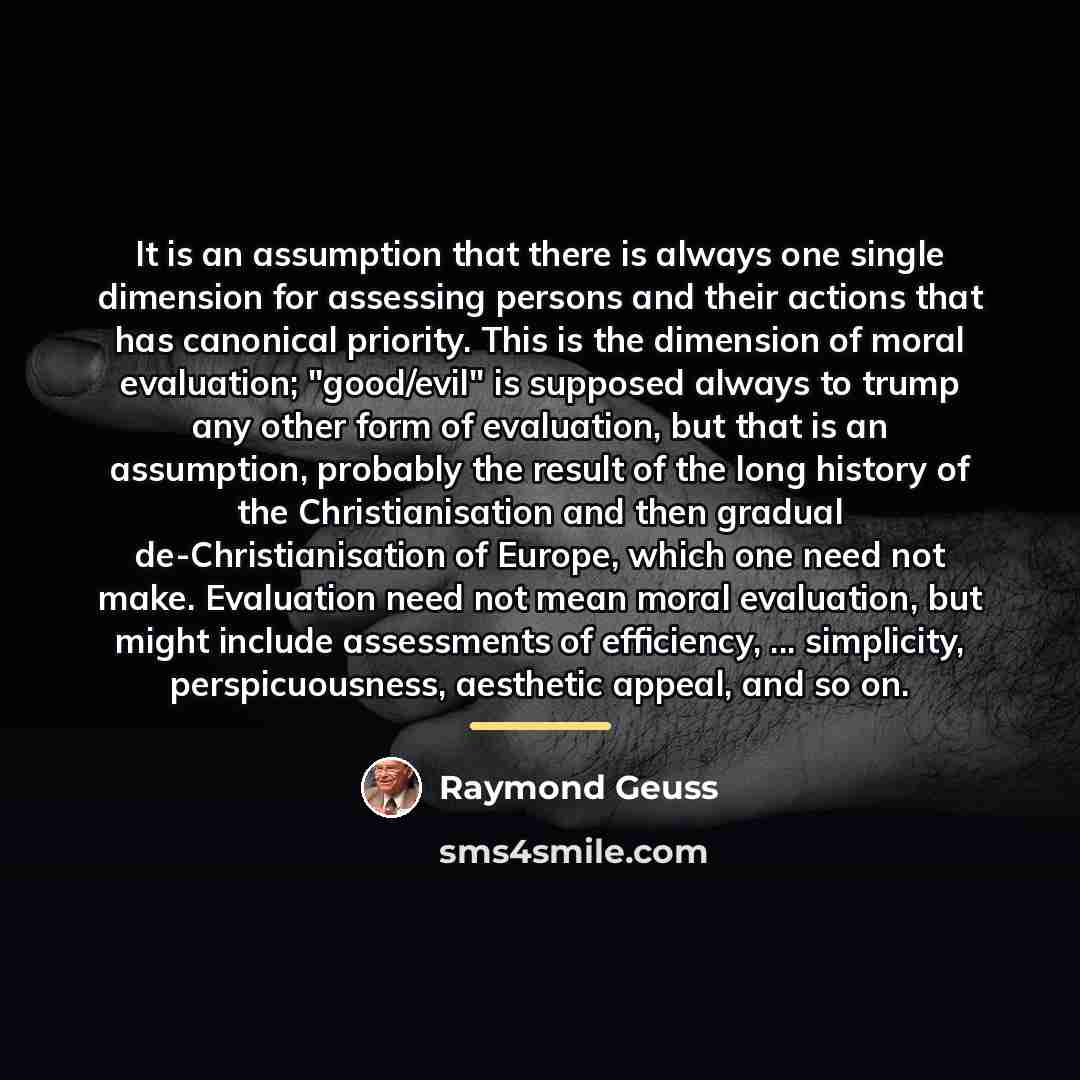 “It is an assumption that there is always one single…” quote by Raymond Geuss