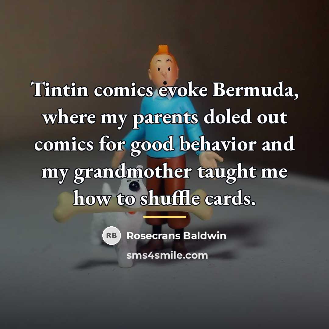 “Tintin comics evoke Bermuda, where my parents doled out comics…” quote by Rosecrans Baldwin