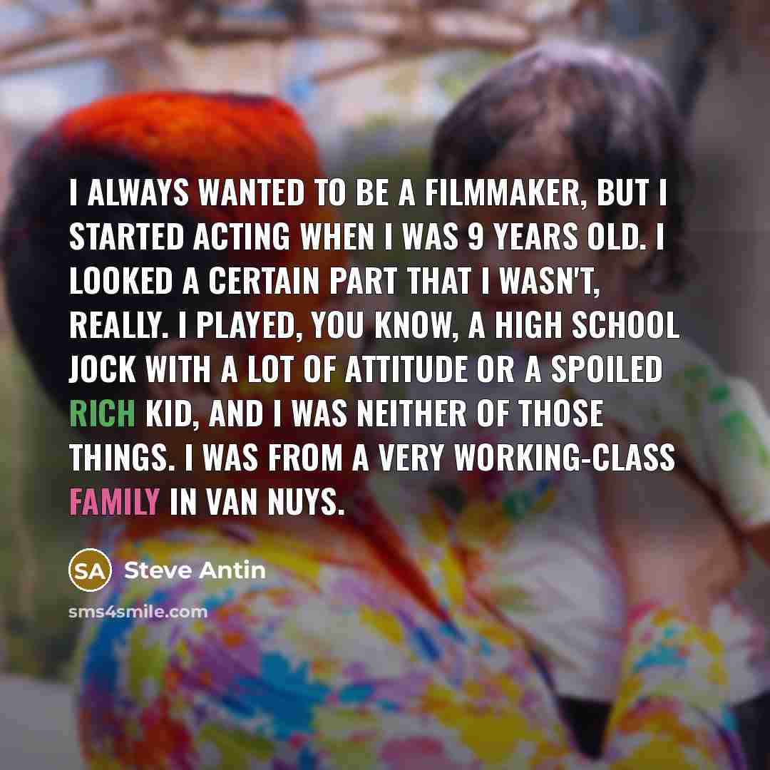 “I always wanted to be a filmmaker, but I started…” quote by Steve Antin