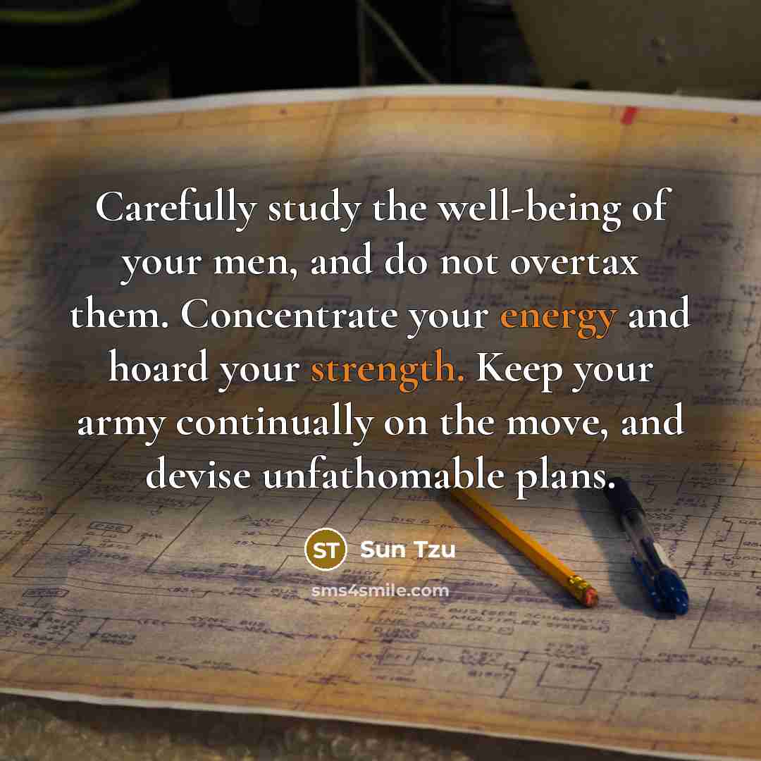 “Carefully study the well-being of your men, and do not…” quote by Sun Tzu