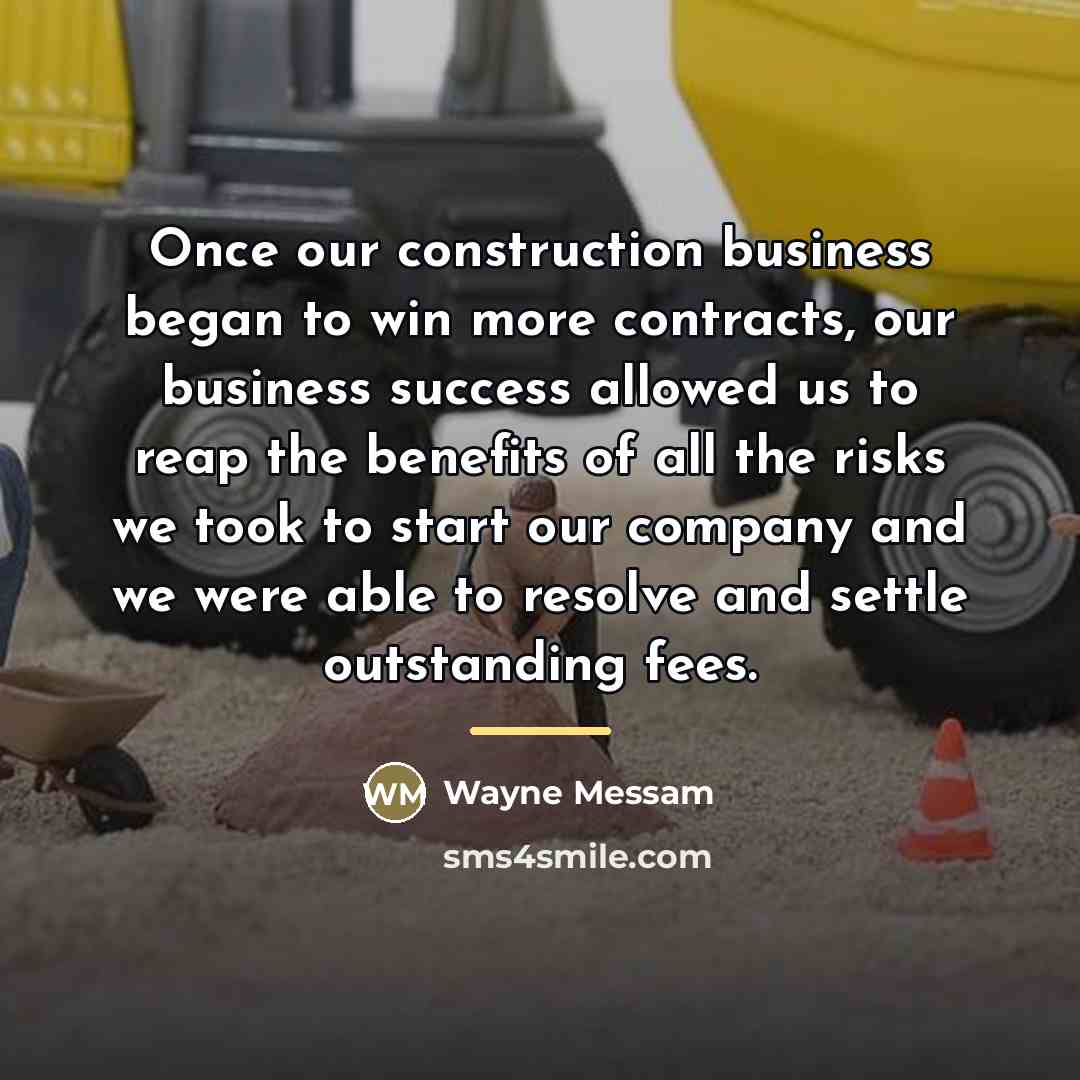 “Once our construction business began to win more contracts, our…” quote by Wayne Messam