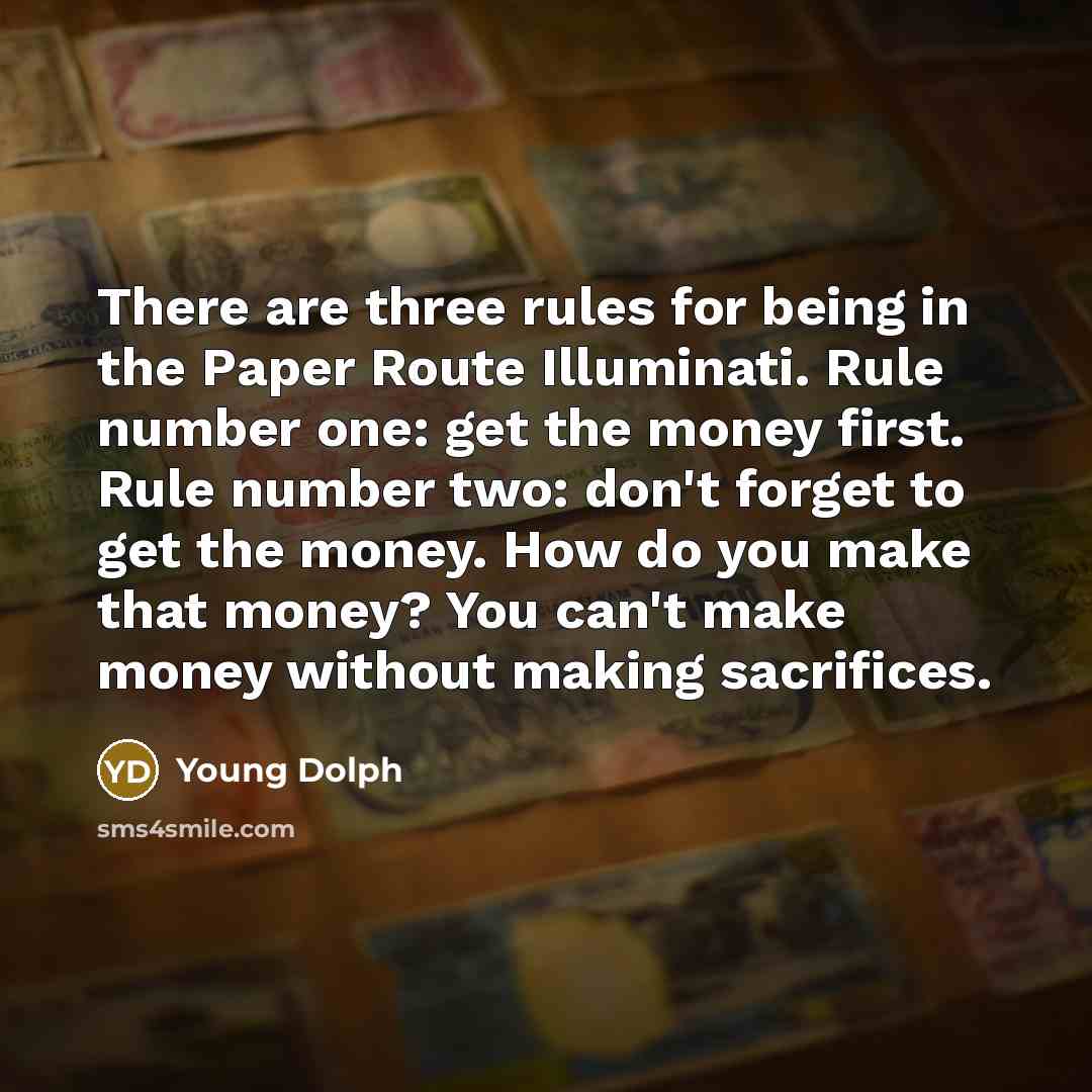“There are three rules for being in the Paper Route…” quote by Young Dolph