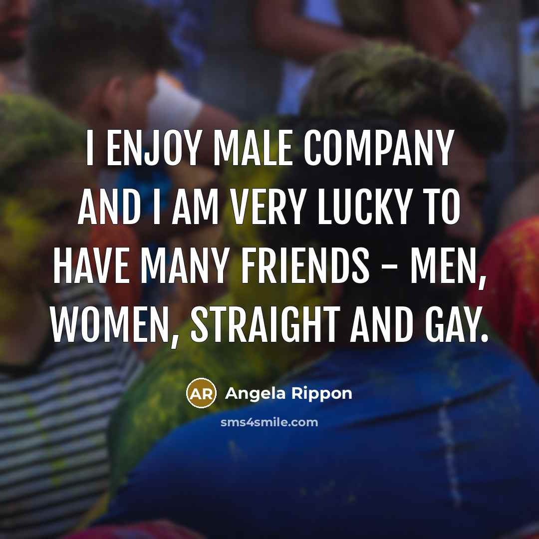“I enjoy male company and I am very lucky to…” quote by Angela Rippon